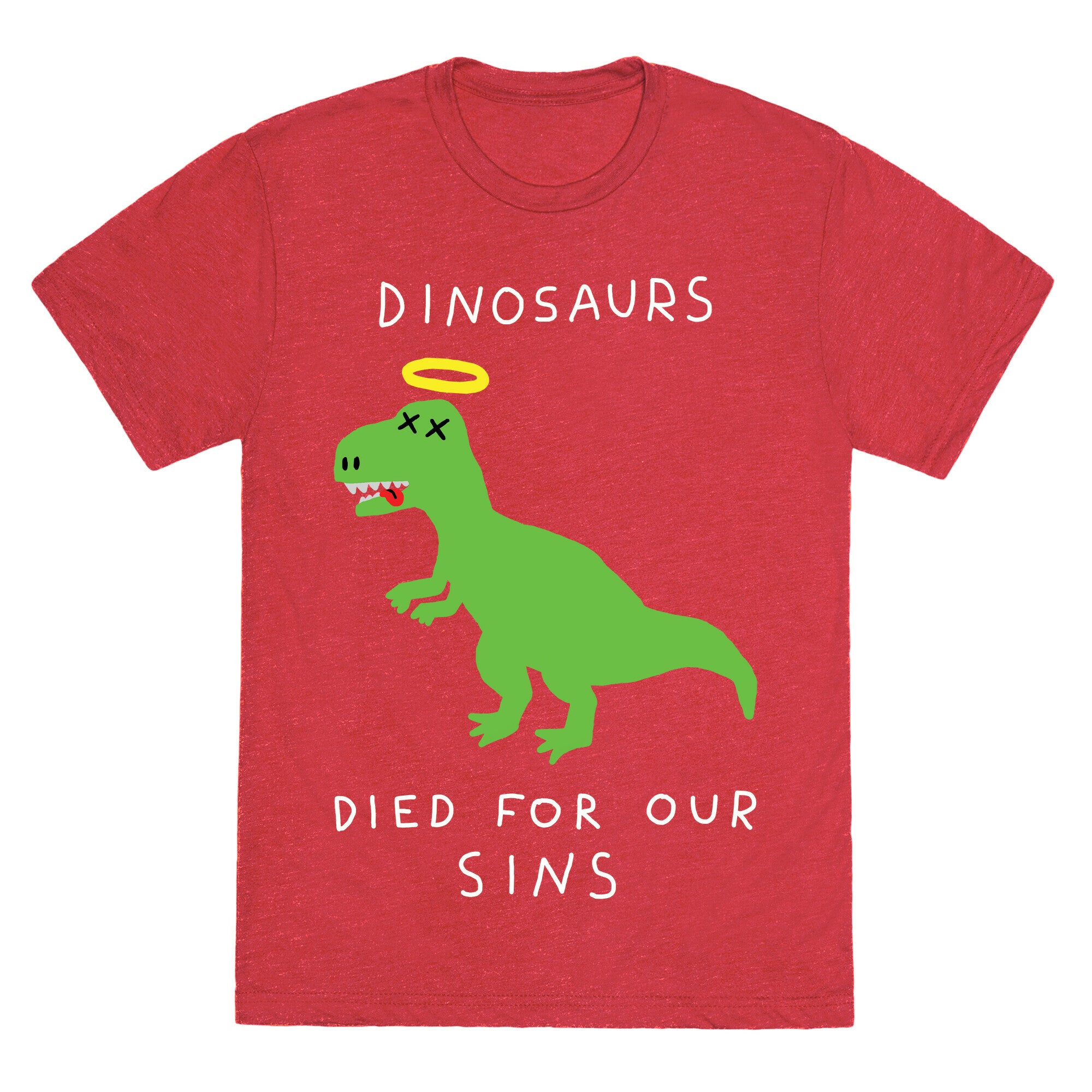 Dinosaurs Died For Our Sins Unisex Triblend Tee